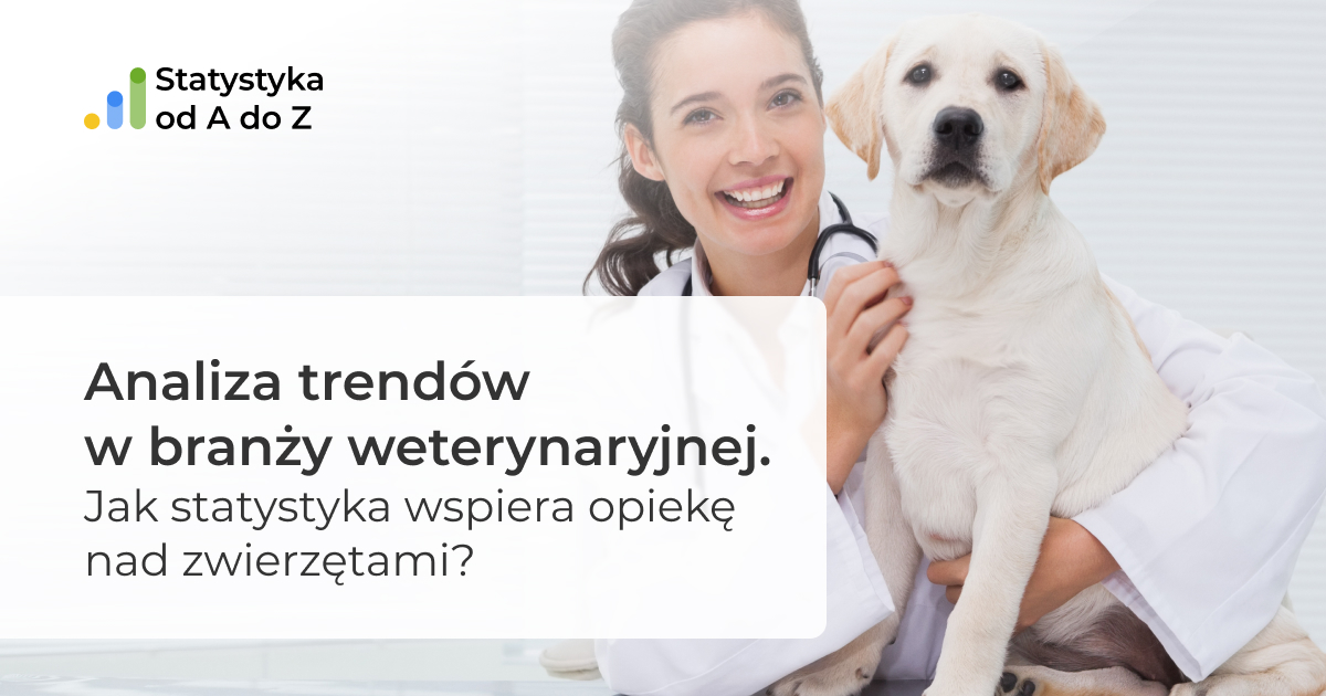 Analiza trendów w branży weterynaryjnej. Jak statystyka wspiera opiekę nad zwierzętami?