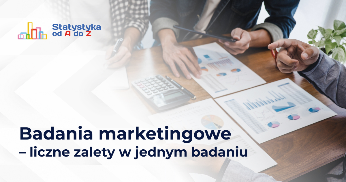 Badania marketingowe – liczne zalety w jednym badaniu